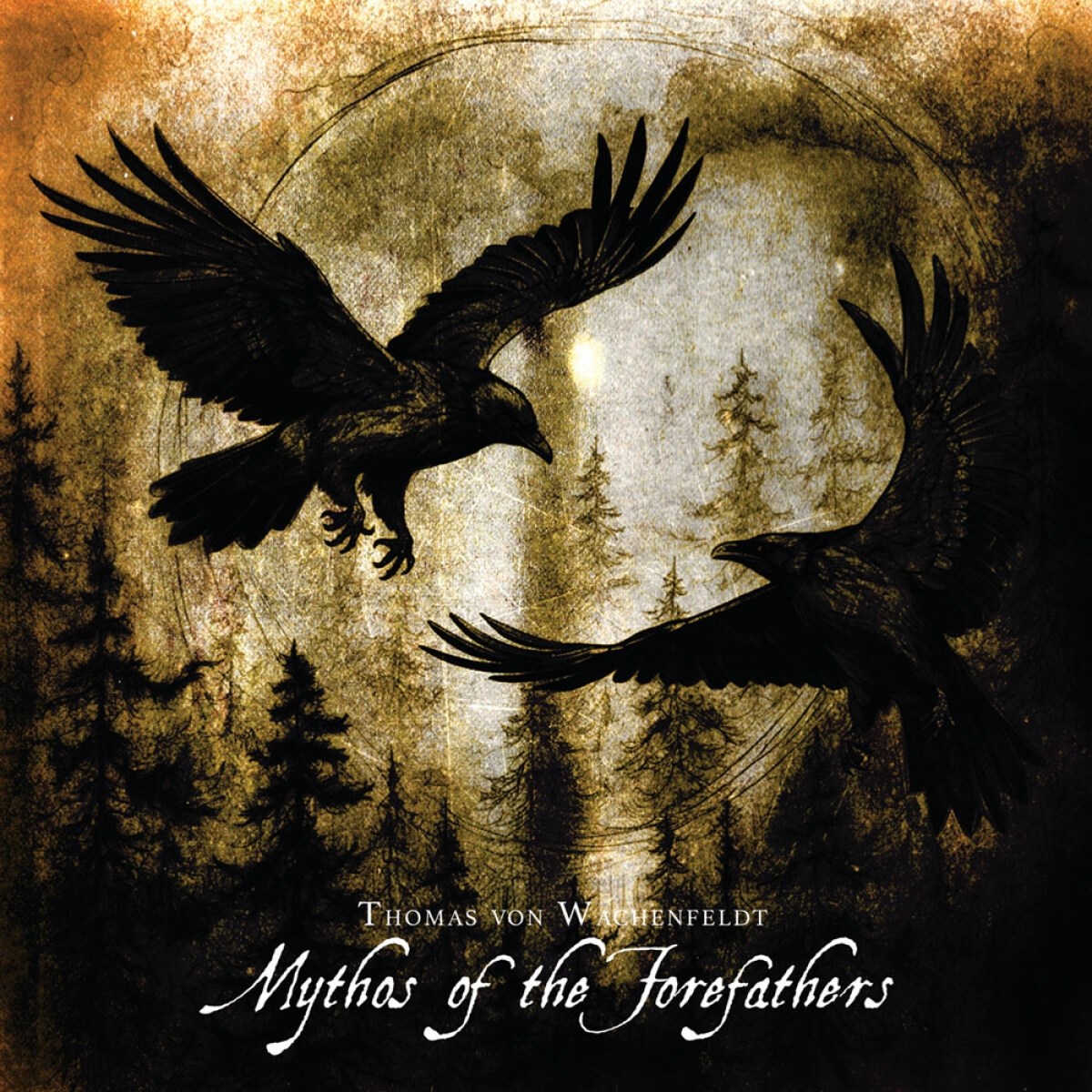 Thomas Von Wachenfeldt - Mythos Of The Forefathers