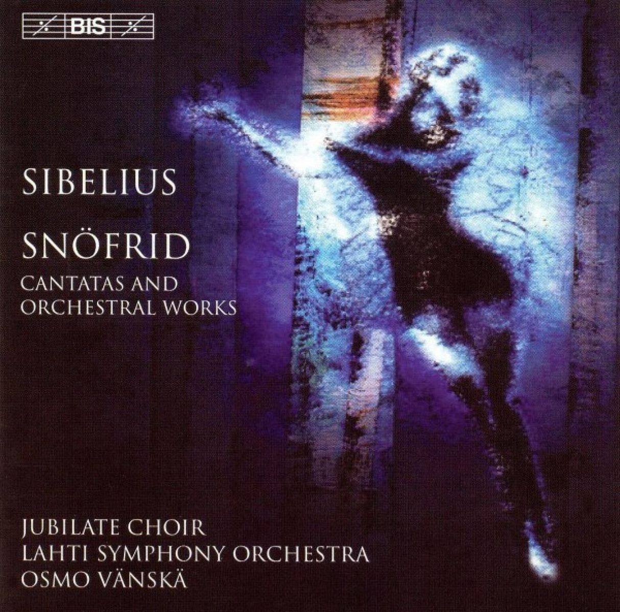 Lahti Symphony Orchestra & Jubilate Choir - Sibelius: Snöfrid/Coronation Cantata And Orchestral Works