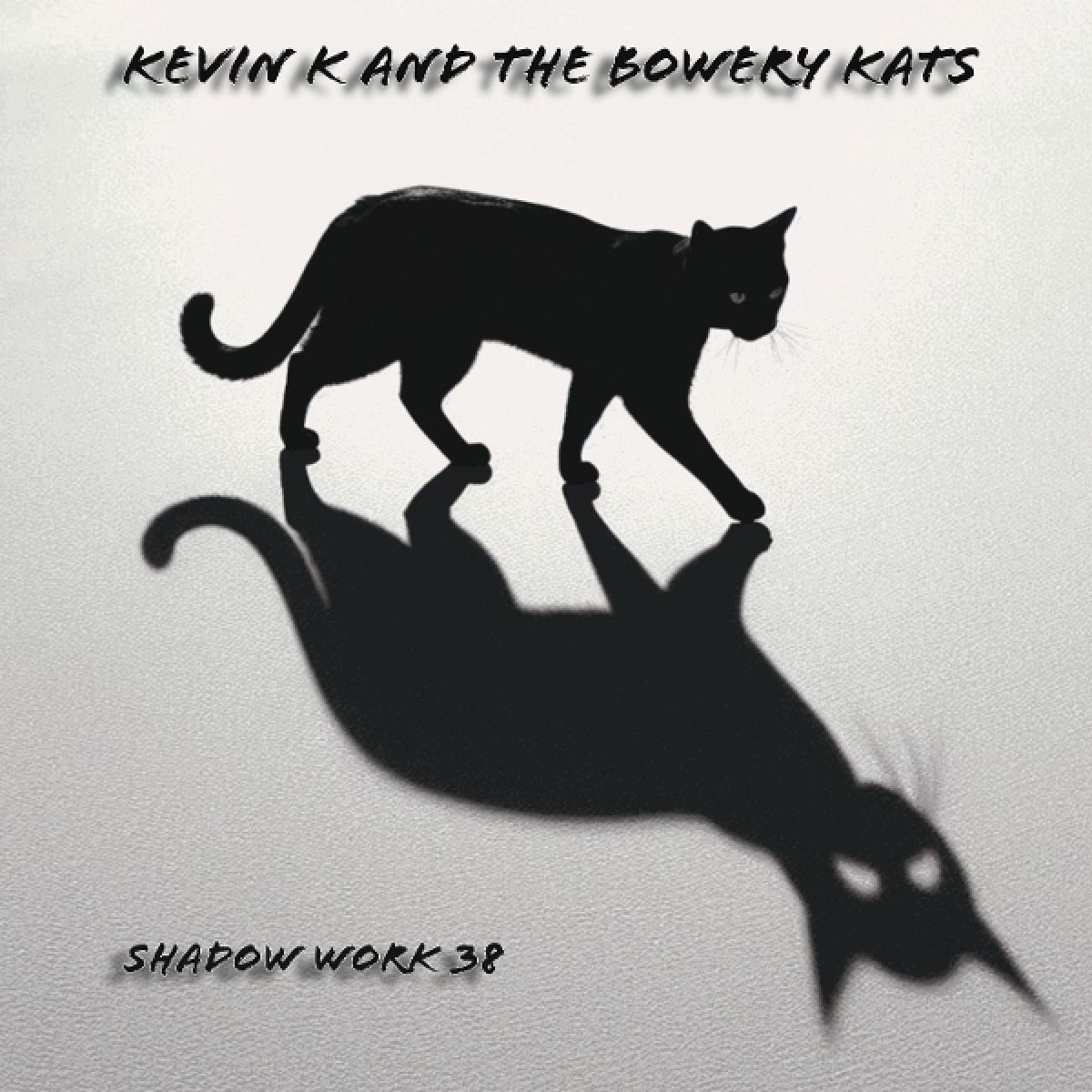 Kevin K And The Bowerey Kats - Shadow Work 38