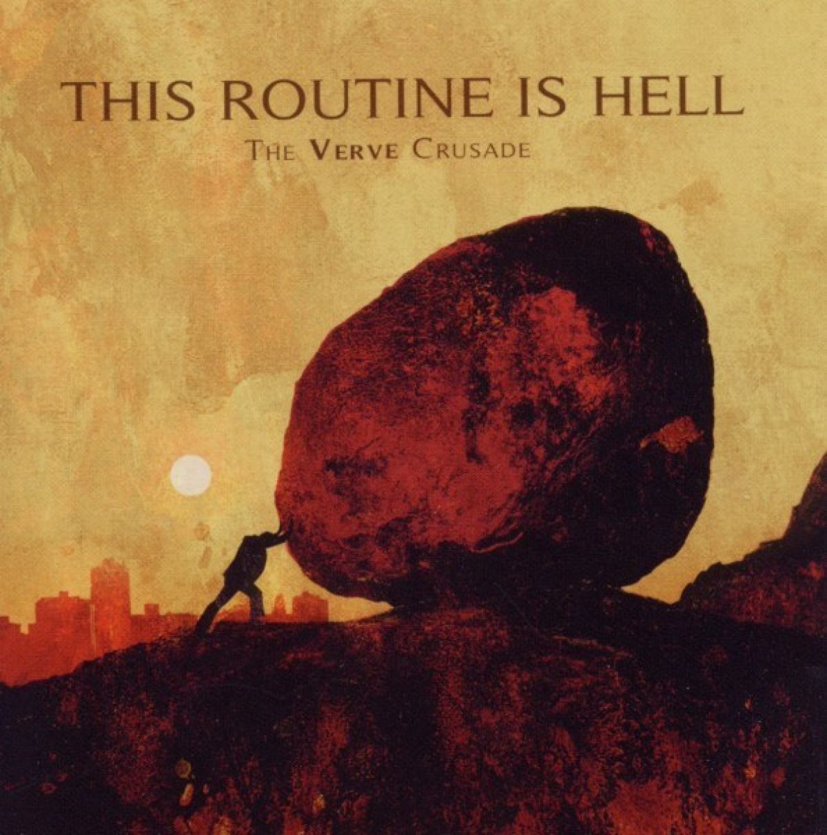 This Routine Is Hell - The Verve Crusade