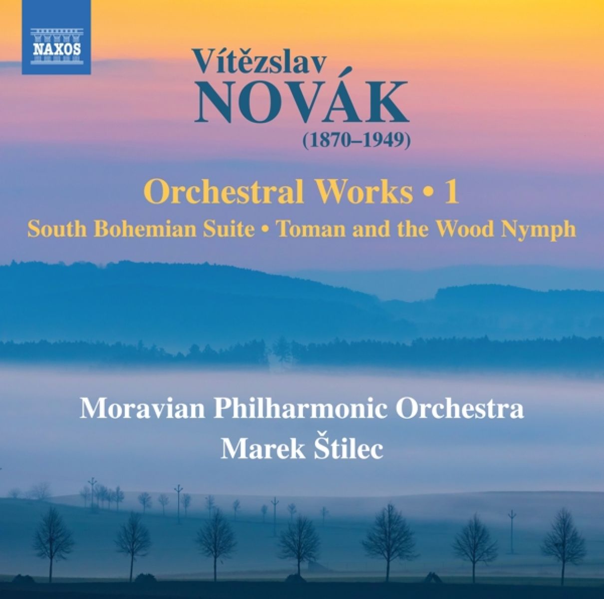 Moravian Philharmonic Orchestra, Marek Stilec - Novák: Orchestral Works 1 - South Bohemian Suite Toman and the Wood Nymph