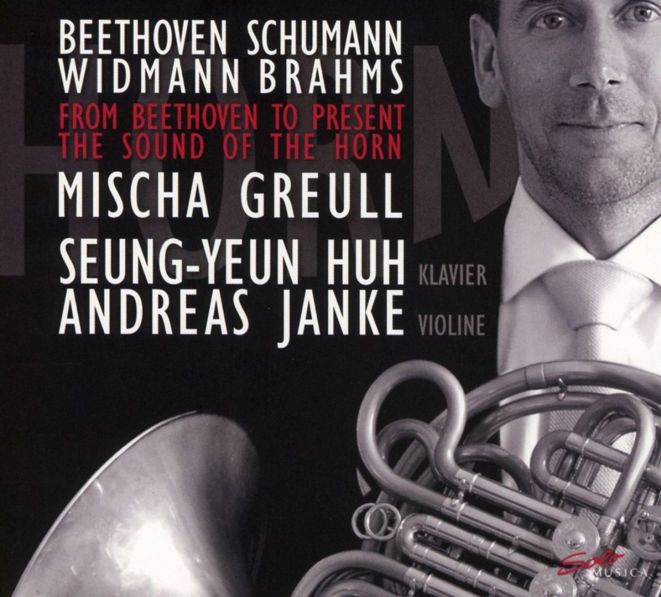 Mischa Greull, Seung-Yeun Huh, Andreas Janke - From Beethoven To Present: The Sound Of The Horn