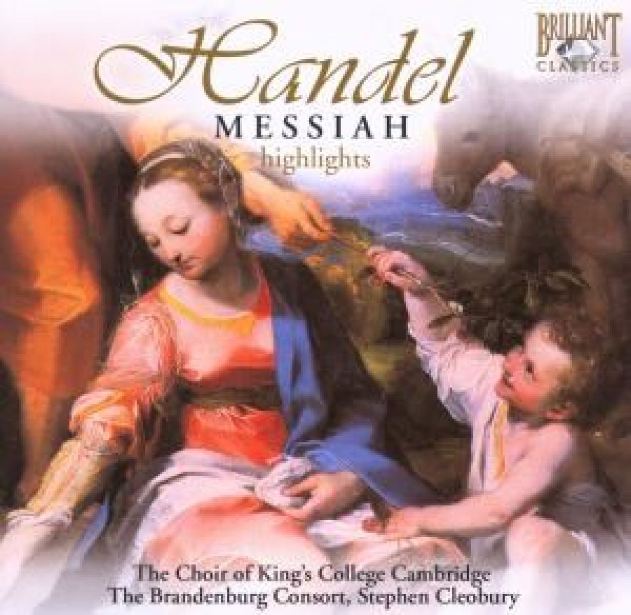 Choir Of King's College Cambridge, The Brandenburg Consort, Stephen Cleobury - Händel: Messiah (Highlights)