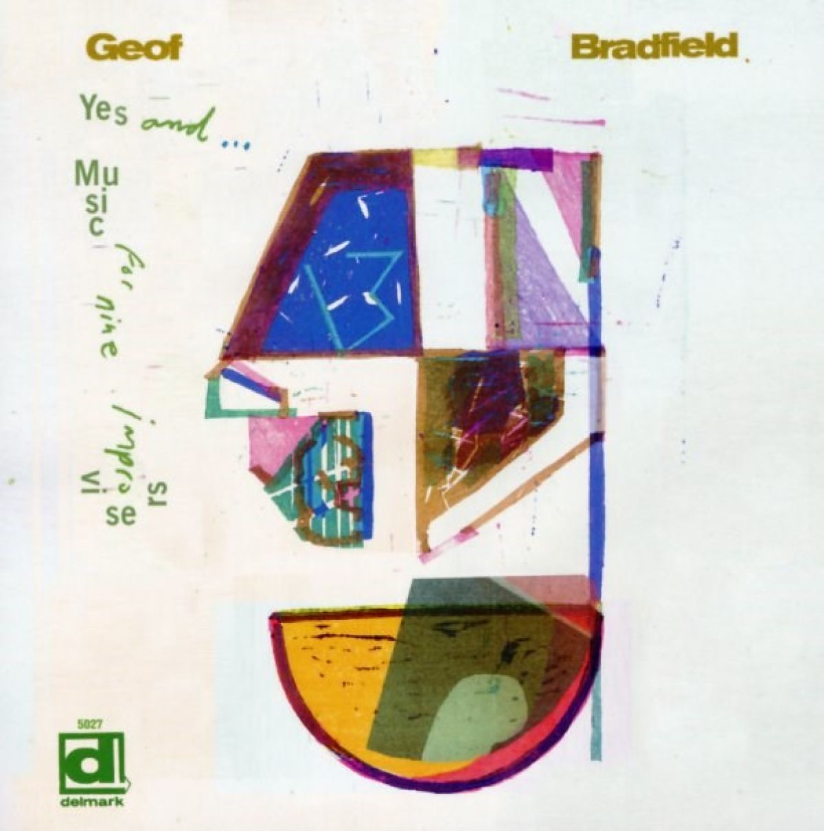Geof Bradfield - Yes, And...Music For Nine Improvisors