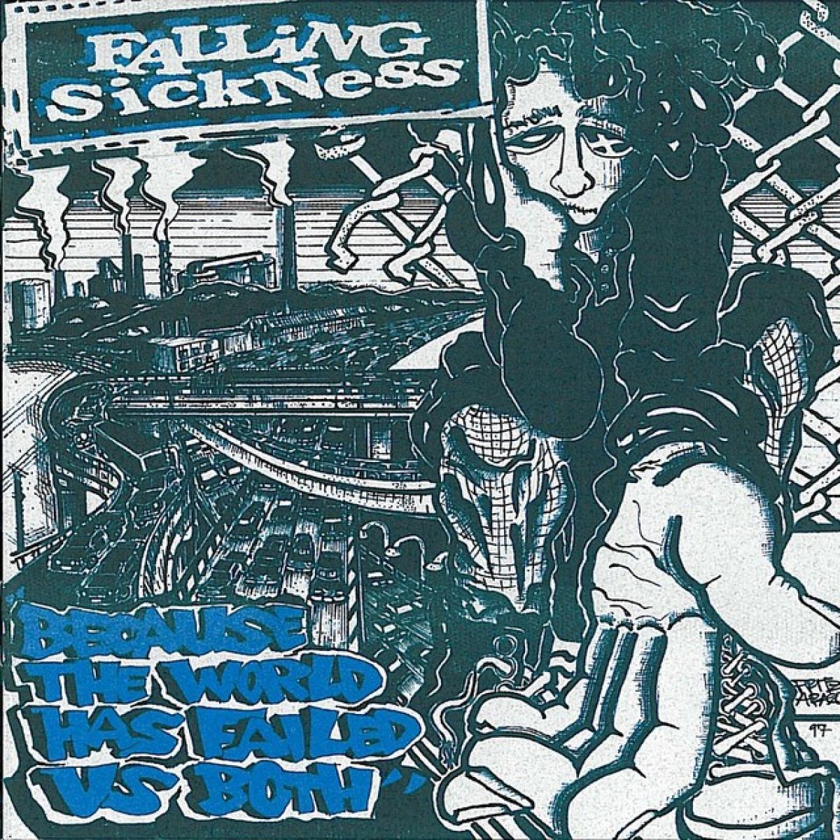 Falling Sickness - Because The World Has Failed Us Both