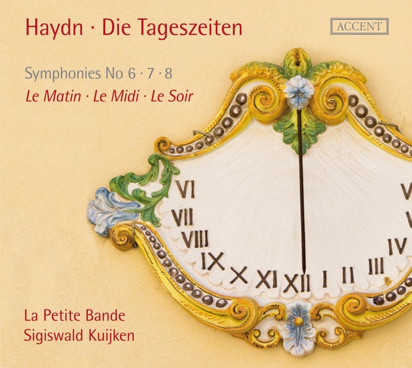 La Petite Bande, Sigiswald Kuijken - Haydn: Die Tageszeiten - Symphonies No. 6, 7, 8 - Le Matin - Le Midi _ Le Soir