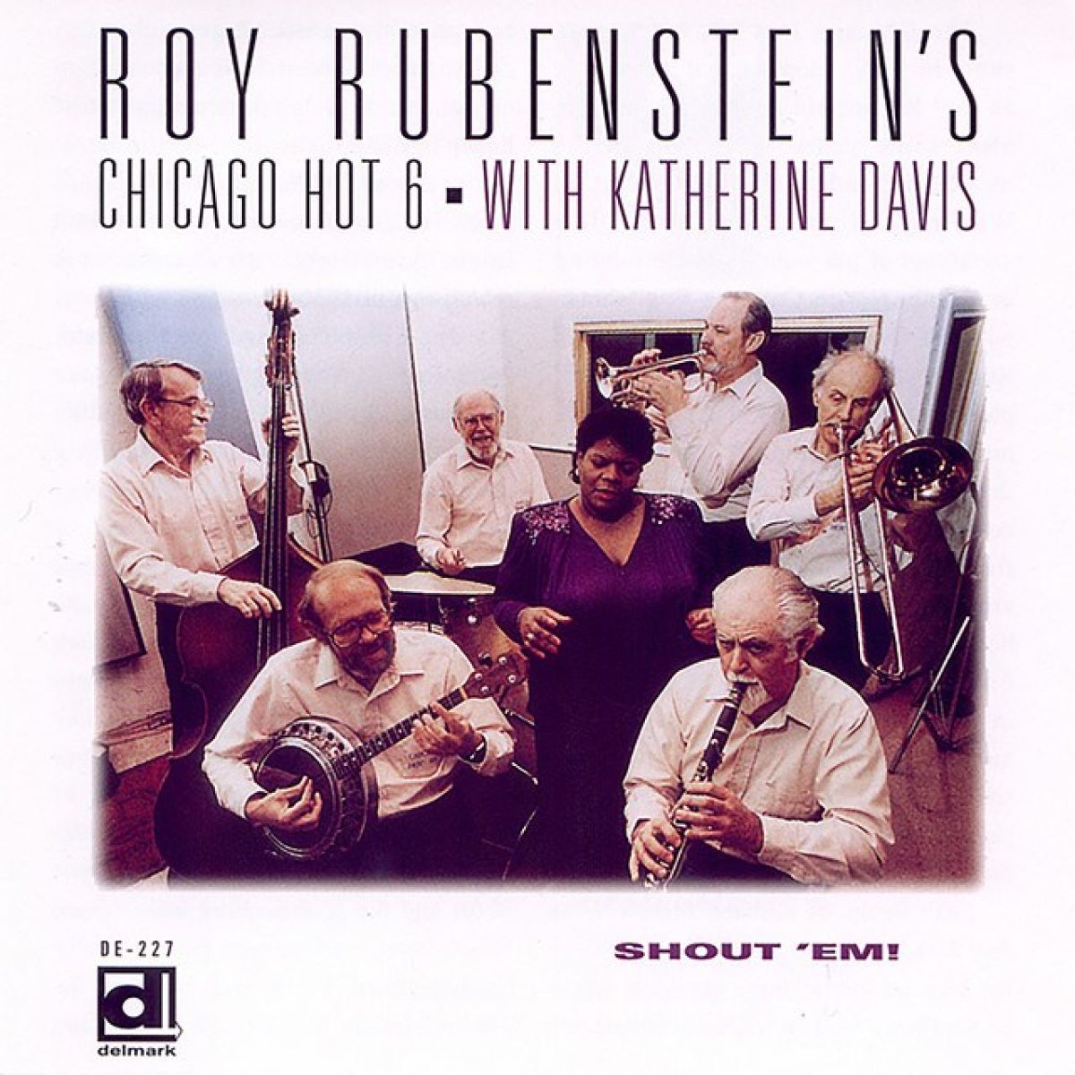 The Roy Rubinstein's Chicago Hot 6 - Shout 'Em!
