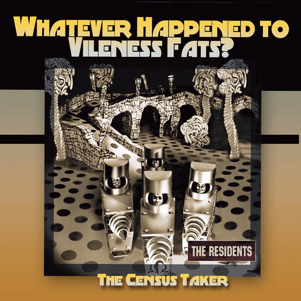 The Residents - Whatever Happened To Vileness Fats? / The Census Taker