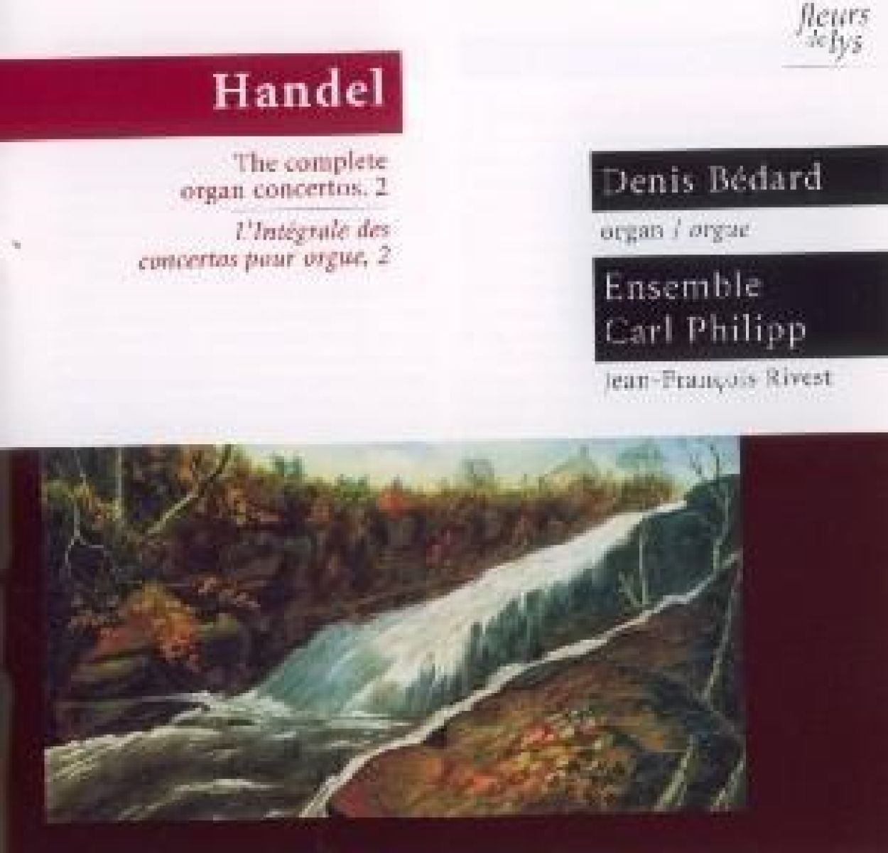 Denis Bédard, Ensemble Carl Philippe, Jean-François Rivest - Händel: L'Integrale Des Concertos Pour Orgue, 2