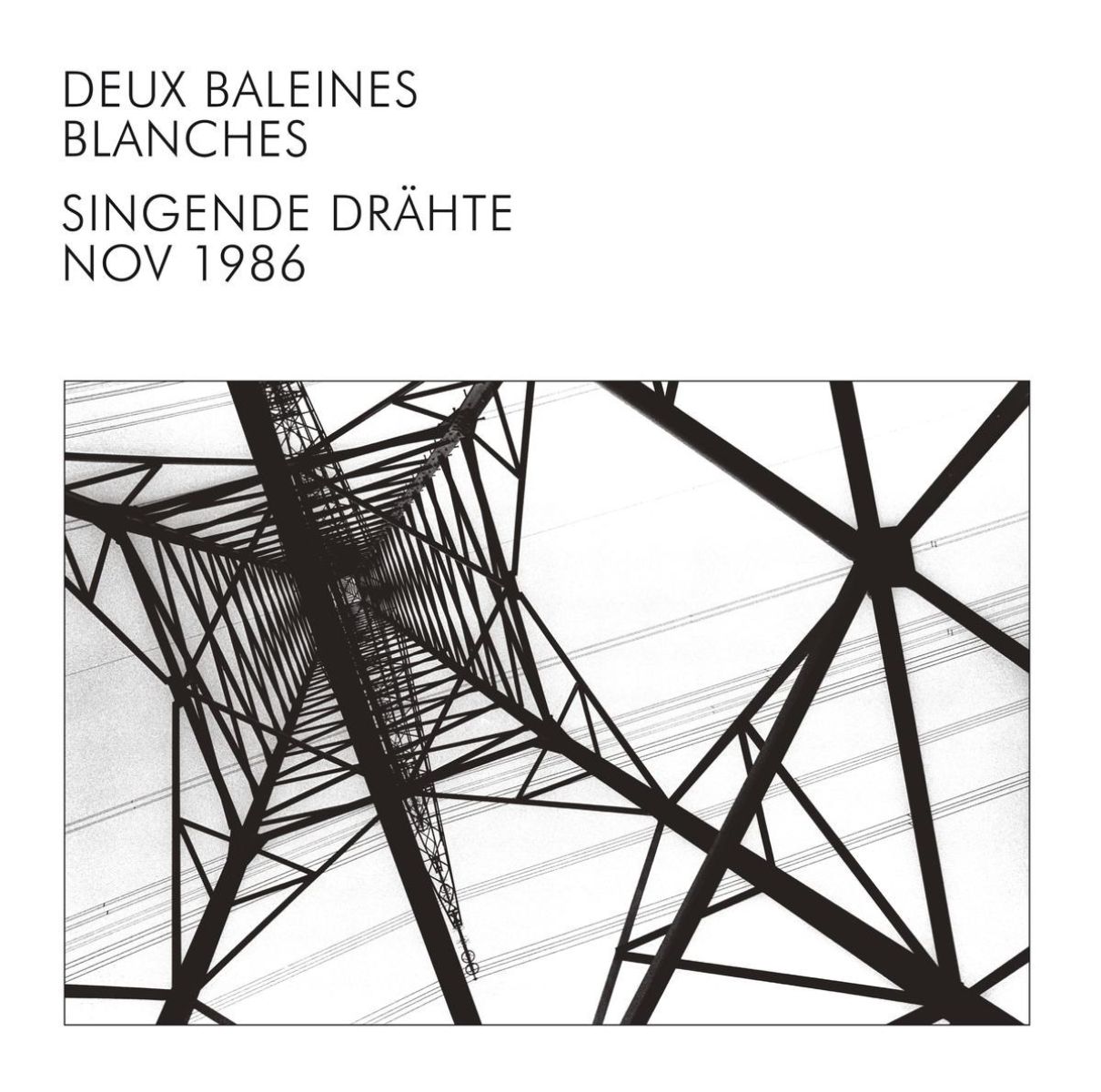 Deux Baleines Blanches - Singende Drähte - Nov 1986