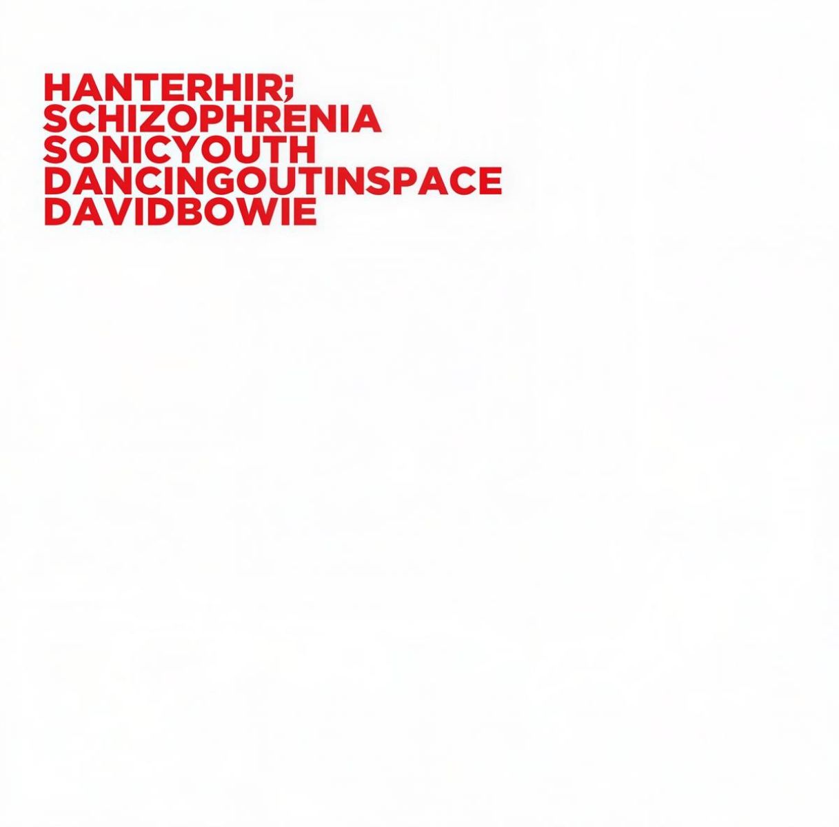 Afbeelding van Hanterhir - Schizophrenia (Sonic Youth) / Dancing Out In Space (David Bowie)