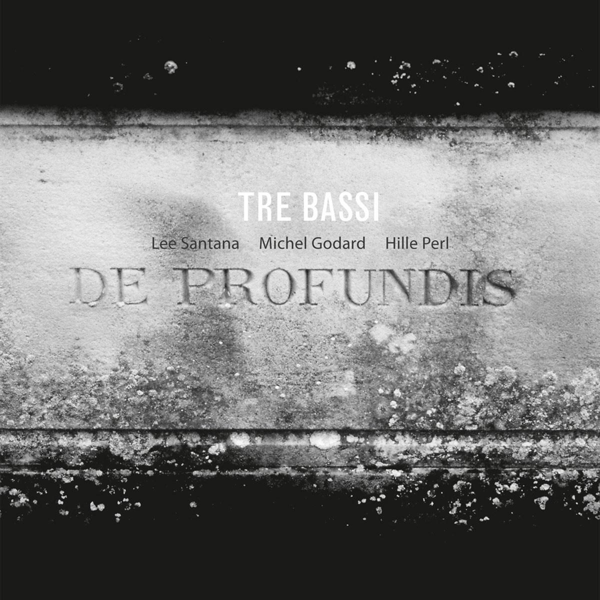 Afbeelding van Tre Bassi, Hille Perl, Lee Santana, Michel Godard - De Profundis