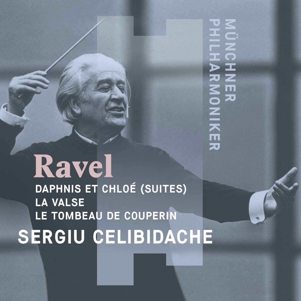 Afbeelding van Sergiu Celibidache, Münchner Philharmoniker - Ravel: Daphnis Et Chloé (Suites) | La Valse | Le Tombeau de Couperin