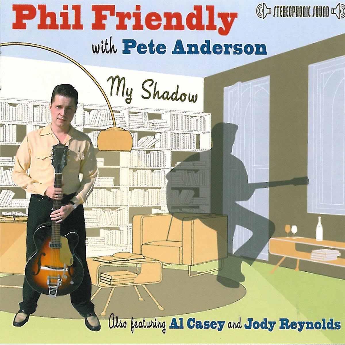 Afbeelding van Phil Friendly With Pete Anderson - My Shadow