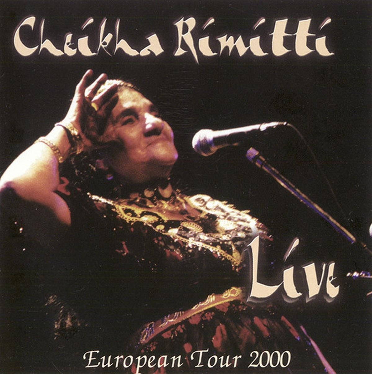 Afbeelding van Cheikha Rimitti - Live (European Tour 2000)