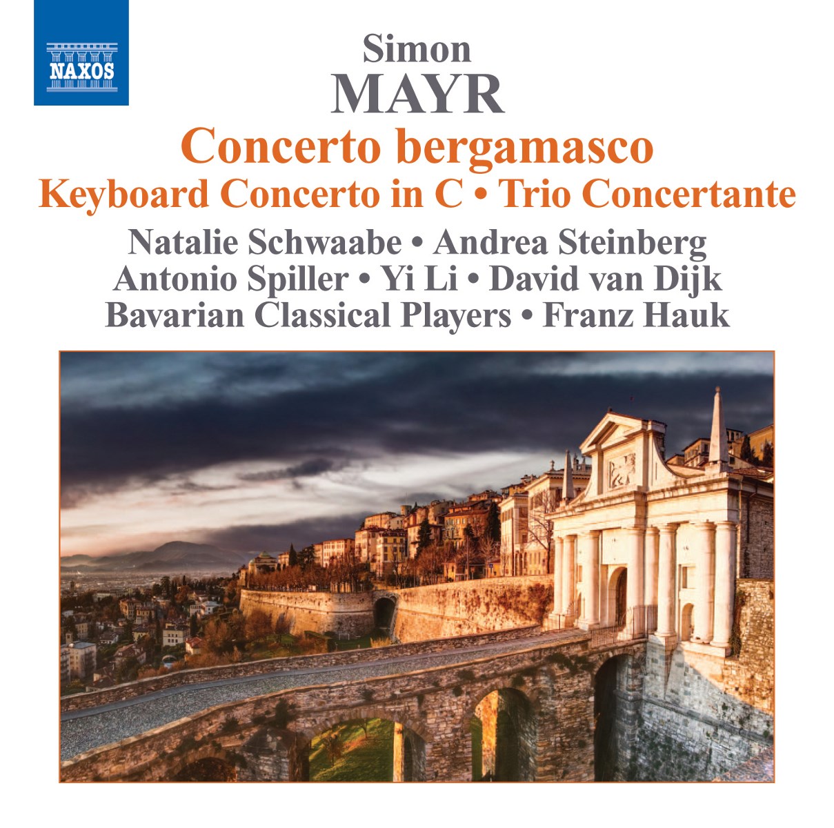 Afbeelding van Natalie Schwaabe, Andrea Steinberg, Antonio Spiller, Yi Li, David van Dijk, Bavarian Classical Players, Franz Hauk - Simon Mayr: Concerto Bergamasco | Keyboard Concerto In C | Trio Concertante
