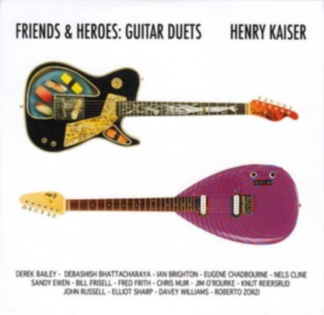 Afbeelding van Henry Kaiser - Friends & Heroes: Guitar Duets