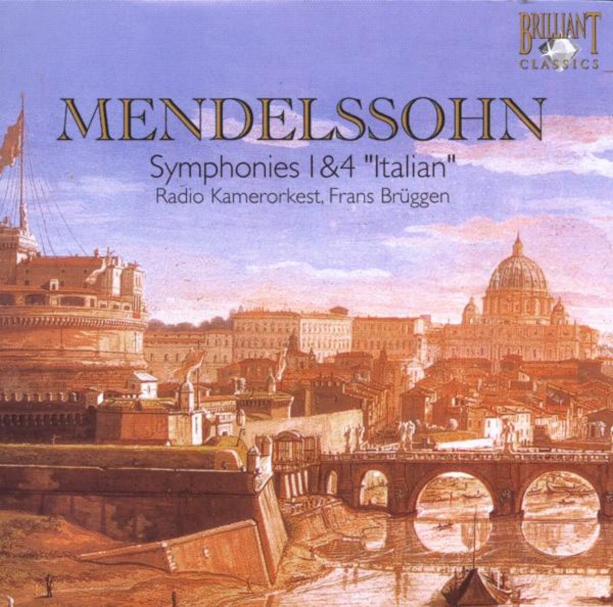 Radio Kamerorkest, Frans Brüggen - Mendelssohn: Symphonies 1 & 4 'Italian