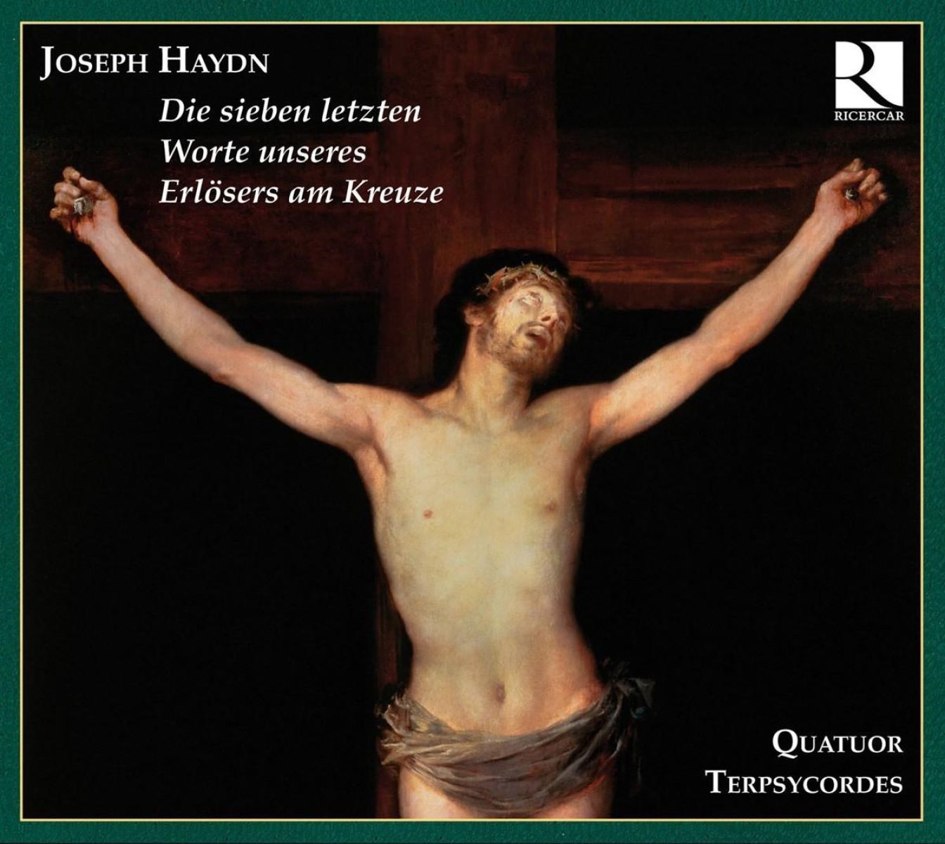 Quatuor Terpsycordes - Haydn: Die Sieben Letzten Worte Unseres Erlösers Am Kreuze