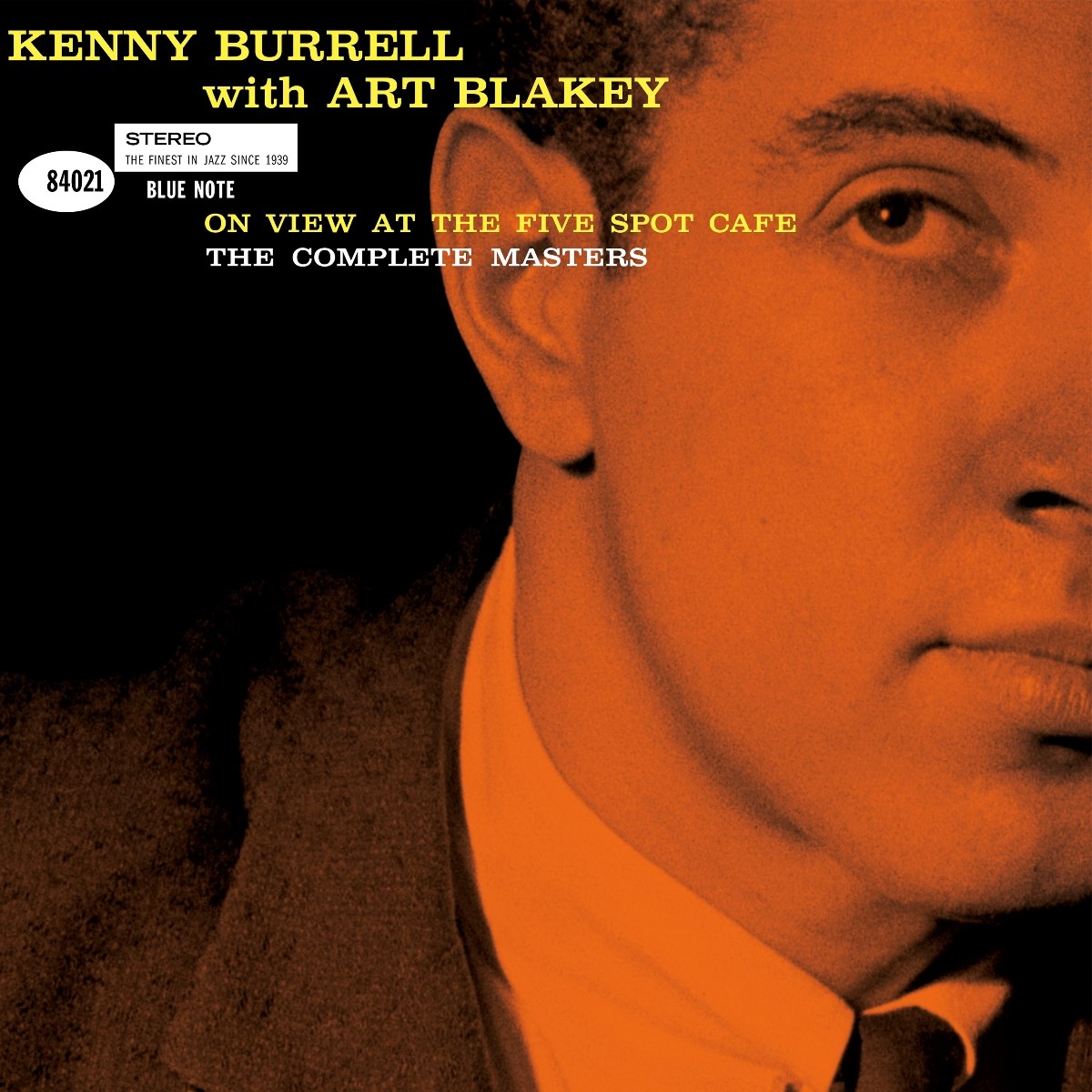 Art Blakey Kenny Burrell - On View At The Five Spot Café: The Complete Masters