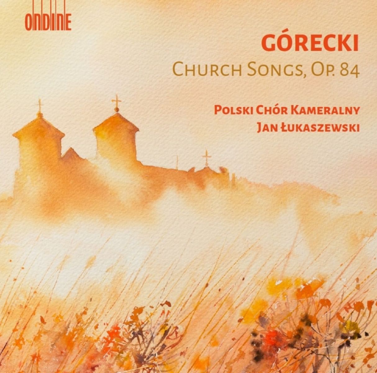 Polish Chamber Choir, Jan Lukaszewski - Górecki: Church Songs, Op. 84