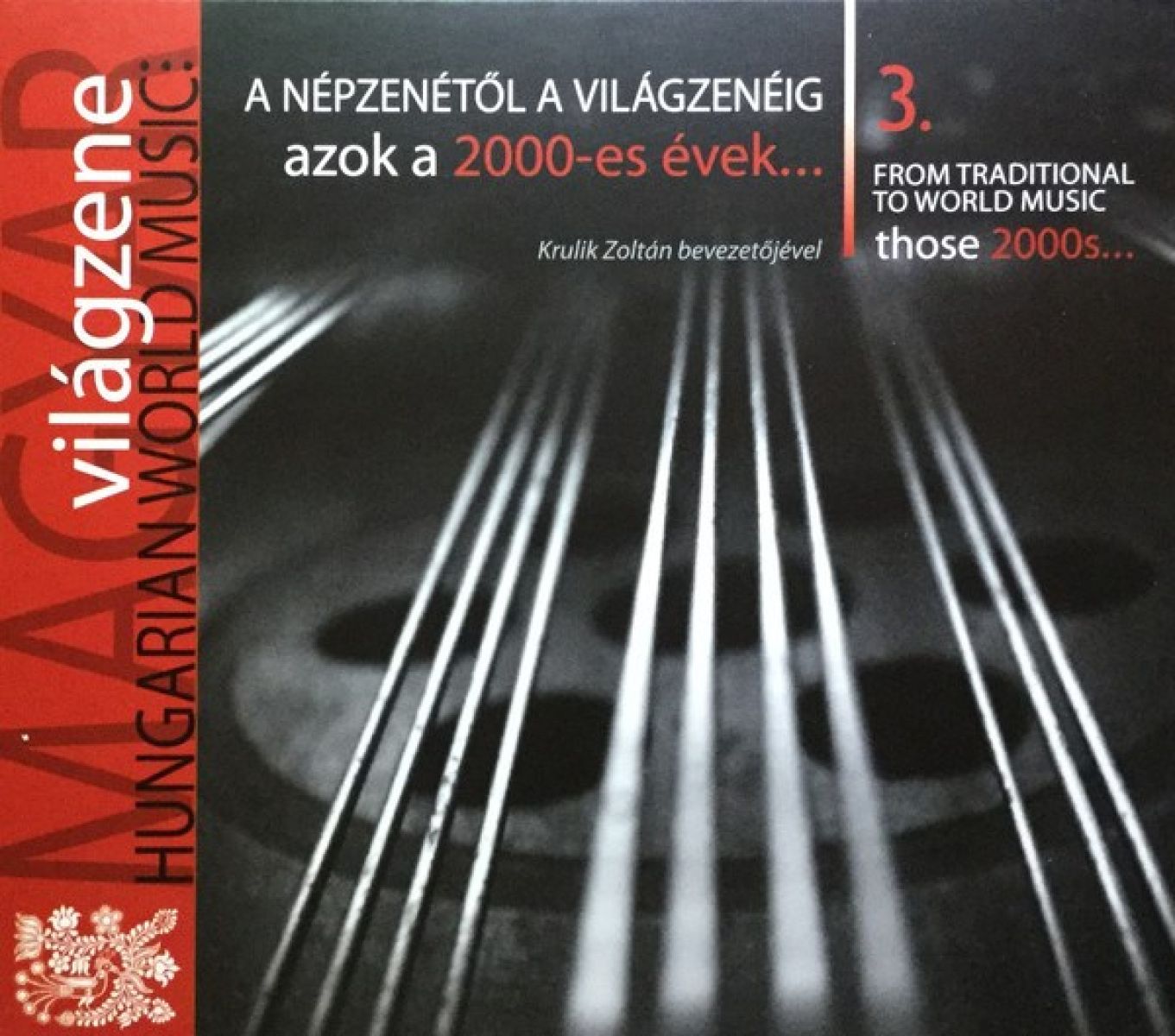 Afbeelding van Various Artists - A Népzenétől A Világzenéig - Azok A 2000-es Évek... = From Traditional To World