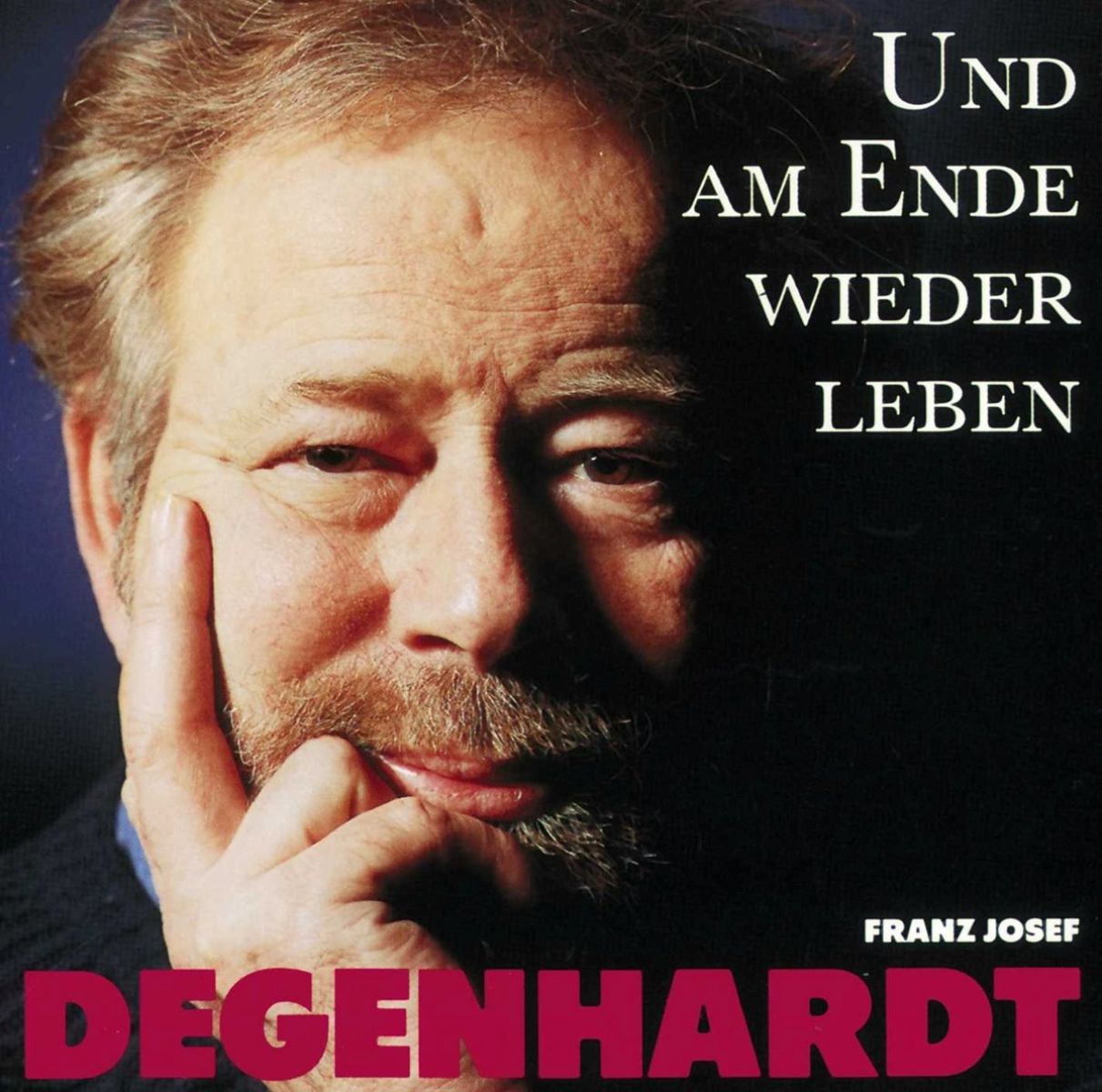 Franz-Josef Degenhardt - Und Am Ende Wieder Leben