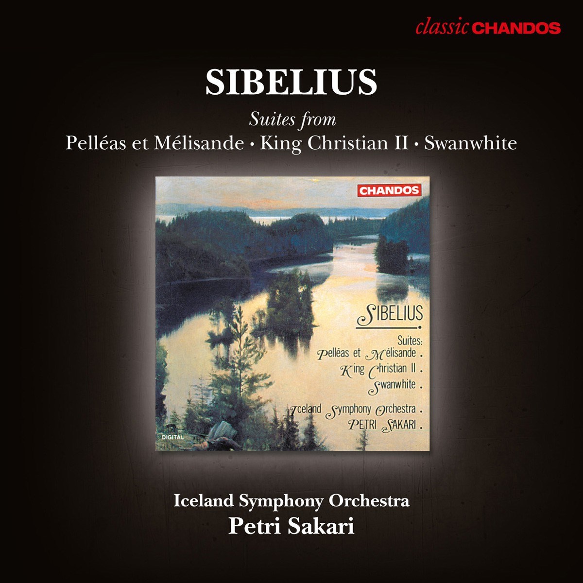 Iceland Symphony Orchestra, Petri Sakari - Sibelius: Suites from Pelléas Et Mélisande|King Christian II|Swanwhite