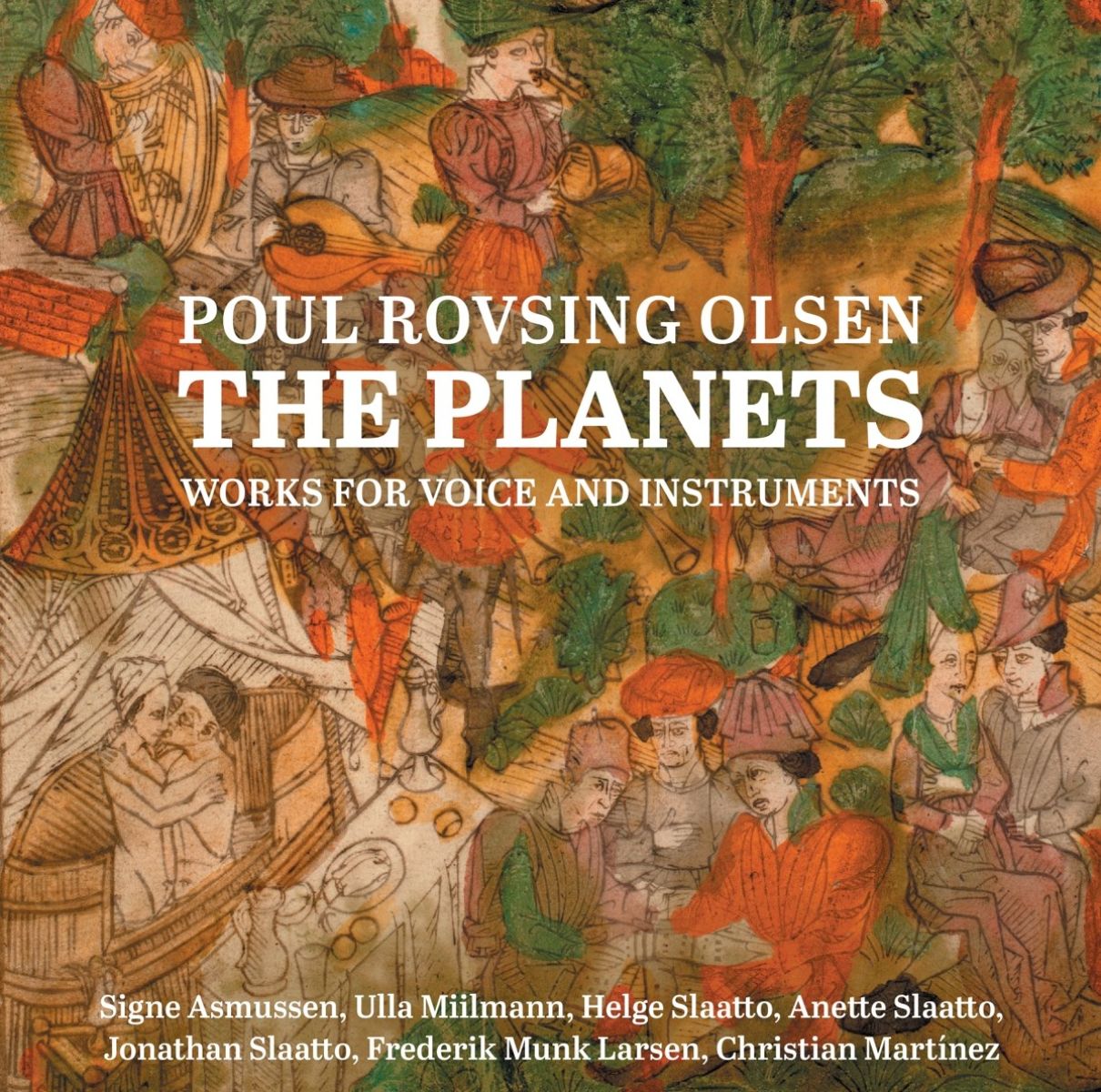 Ulla Miilmann, Helge Slaatto, Anette Slaatto, Jonathan Slaatto, Frederik Munk Larsen, Christian Martinez - Olsen: The Planets, Works For Voice And Instruments