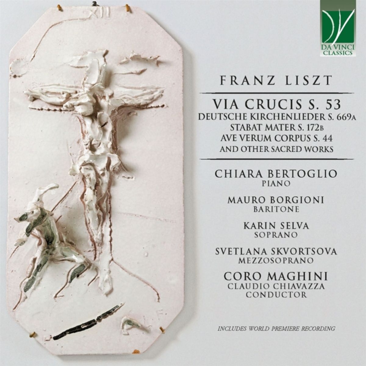 Afbeelding van Chiara Bertoglio, Mauro Borgioni, Karin Selva, Svetlana Skvortsova, Coro Filarmonico "Ruggero Maghini" di Torino, Claudio Chiavazza - Liszt: Via Crucis S. 53 | Deutsche Kirchenlieder S. 669a | Stabat Mater S. 172b | Ave Verum Corpus S. 44 | And Other Sacr
