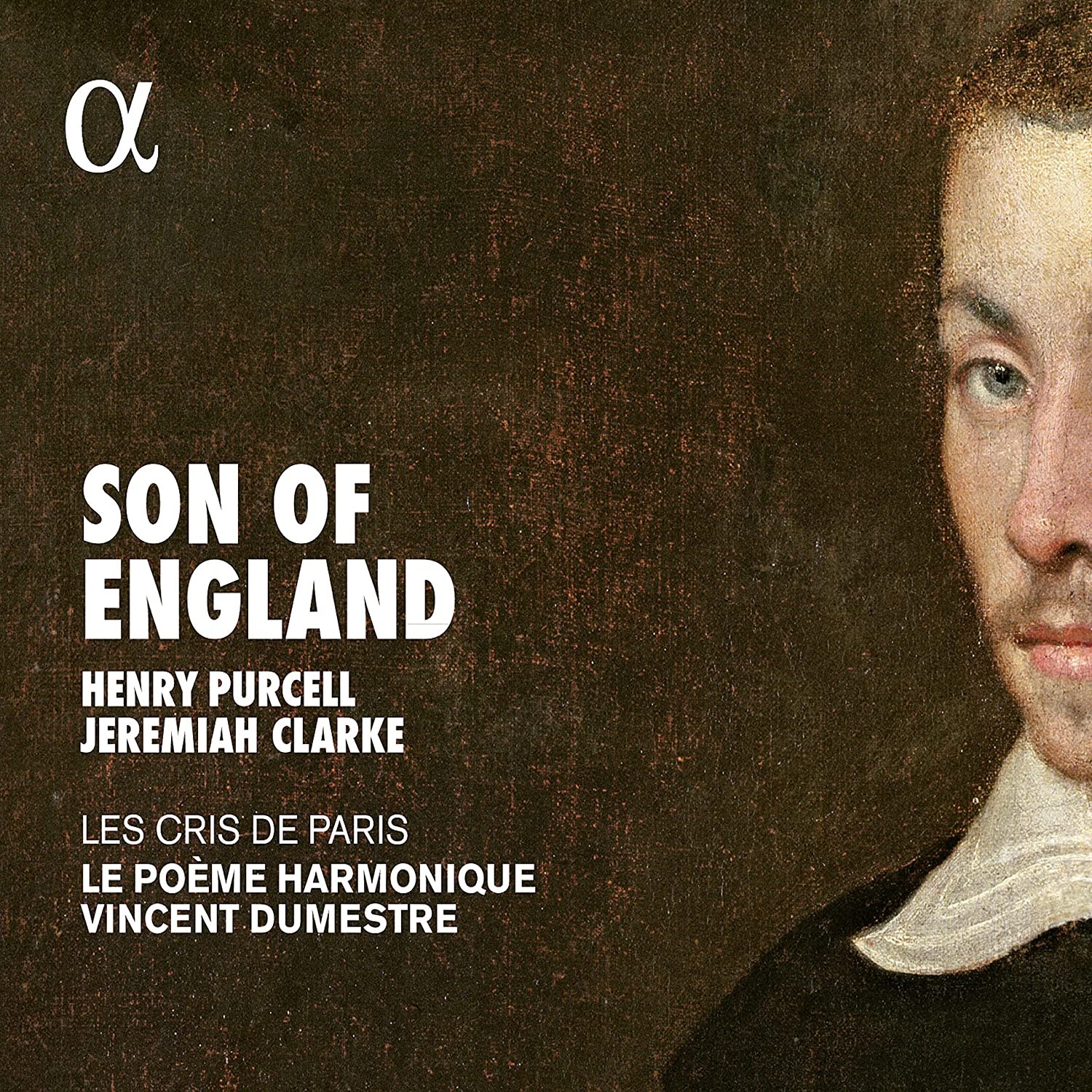 Le Cris De Paris, Le Poème Harmonique, Vincent Dumestra - Son Of England