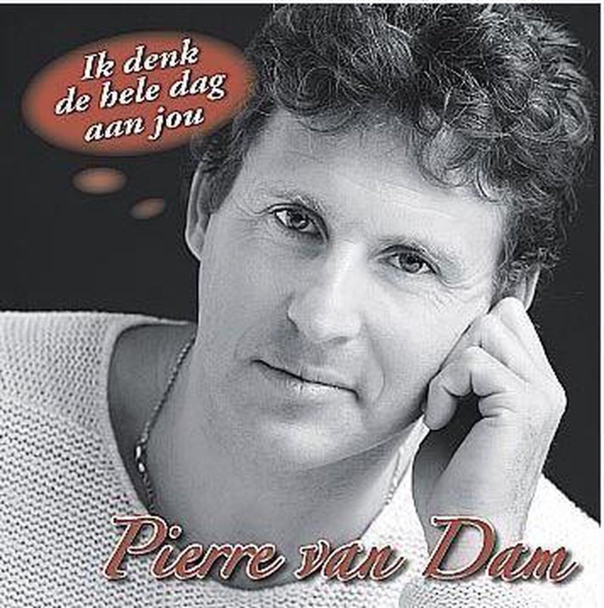 Afbeelding van Pierre Van Dam - Ik Denk De Hele Dag Aan Jou