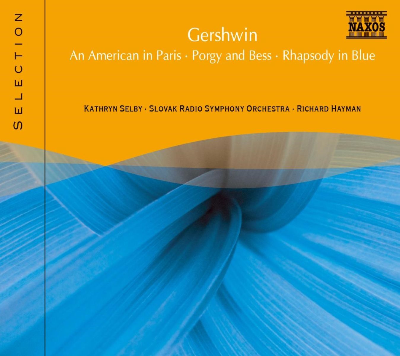 Kathryn Selby, Slovak Radio Symphony Orchestra, Richard Hayman - Gershwin: An American In Paris | Porgy And Bess | Rhapsody In Blue