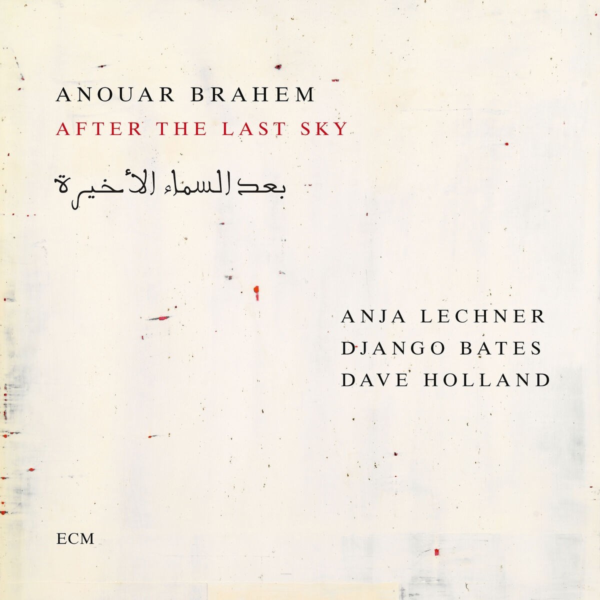 Anouar Brahem, Anja Lechner, Django Bates, Dave Holland - After The Last Sky