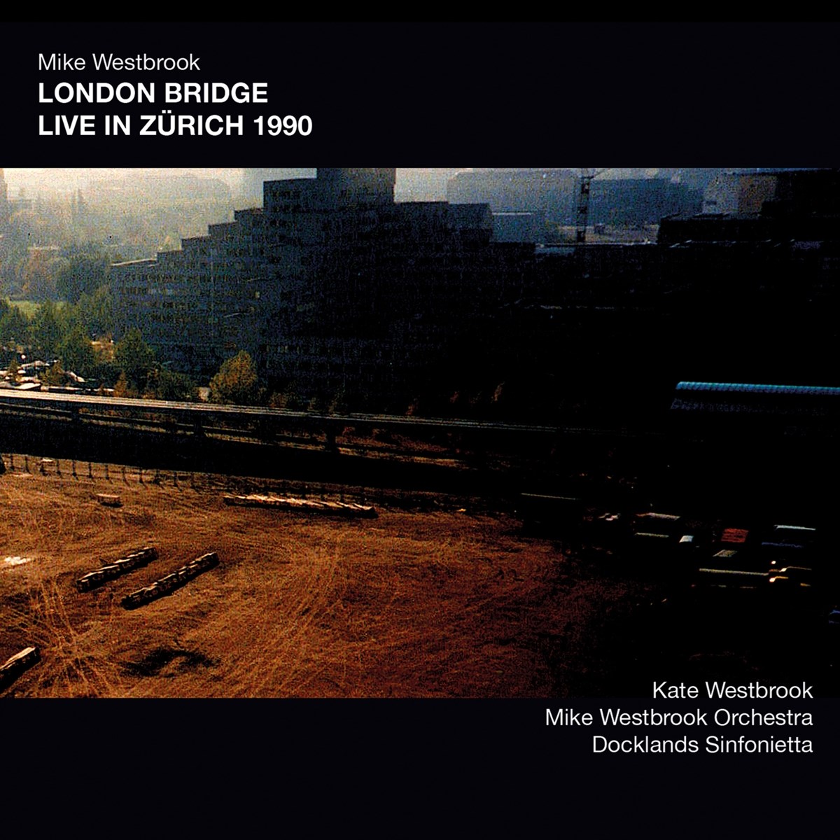Mike Westbrook - London Bridge Live In Zürich 1990