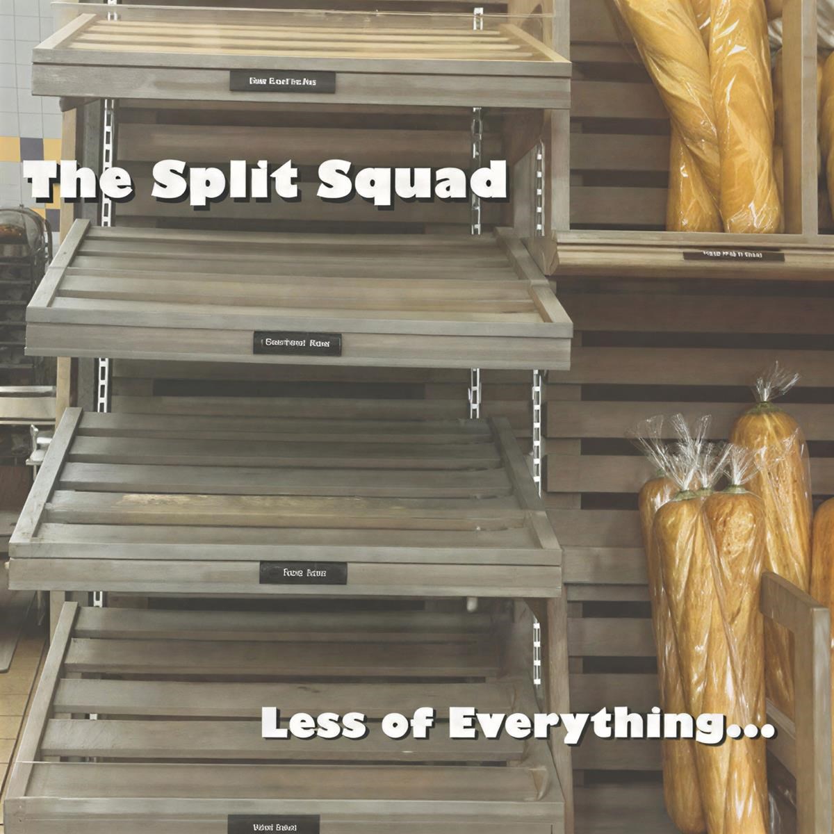 The Split Squad - Less Of Everything