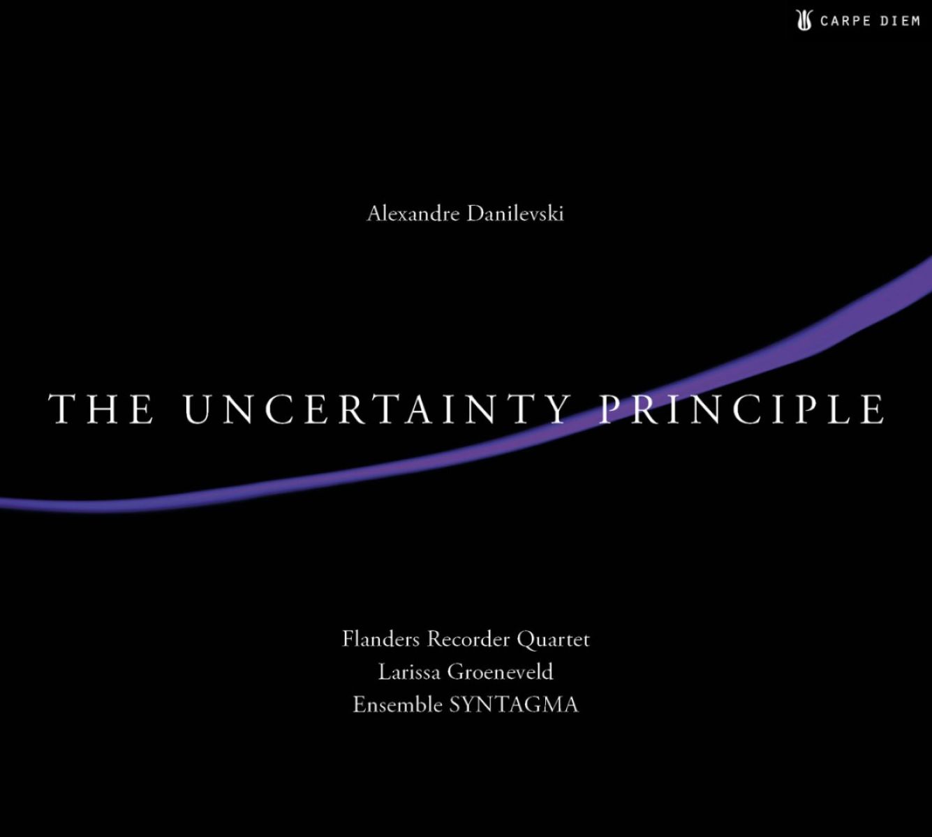 Flanders Recorder Quartet, Larissa Groeneveld, Ensemble Syntagma - Danilevski: The Uncertainty Principle