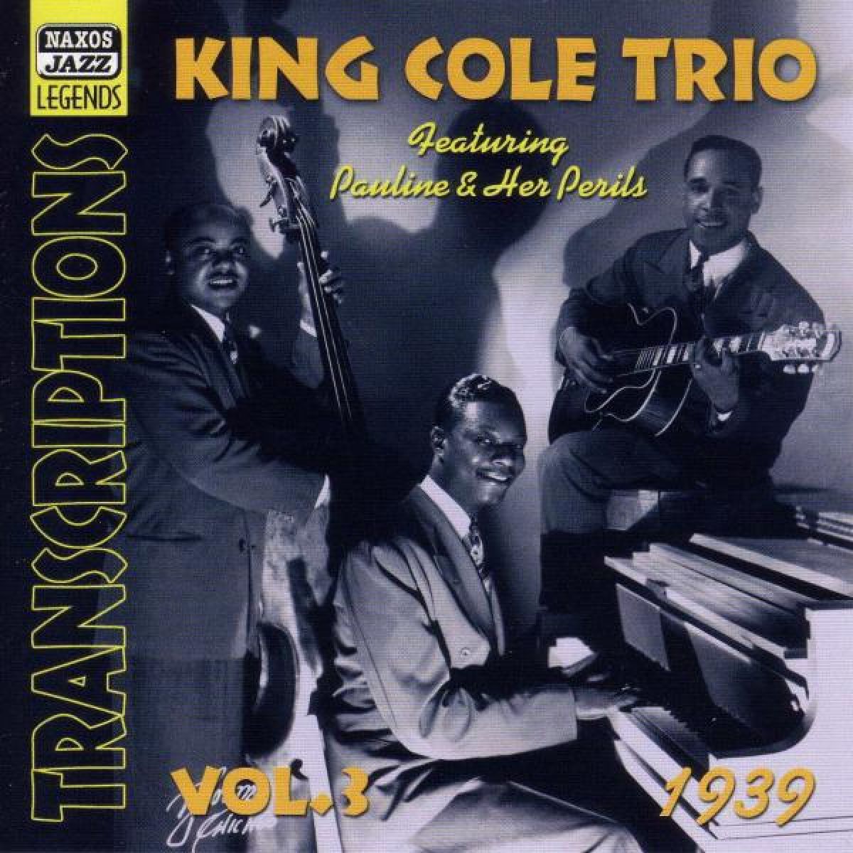 The Nat King Cole Trio Featuring Pauline & Her Perils - Transcriptions Volume 3 (1939)