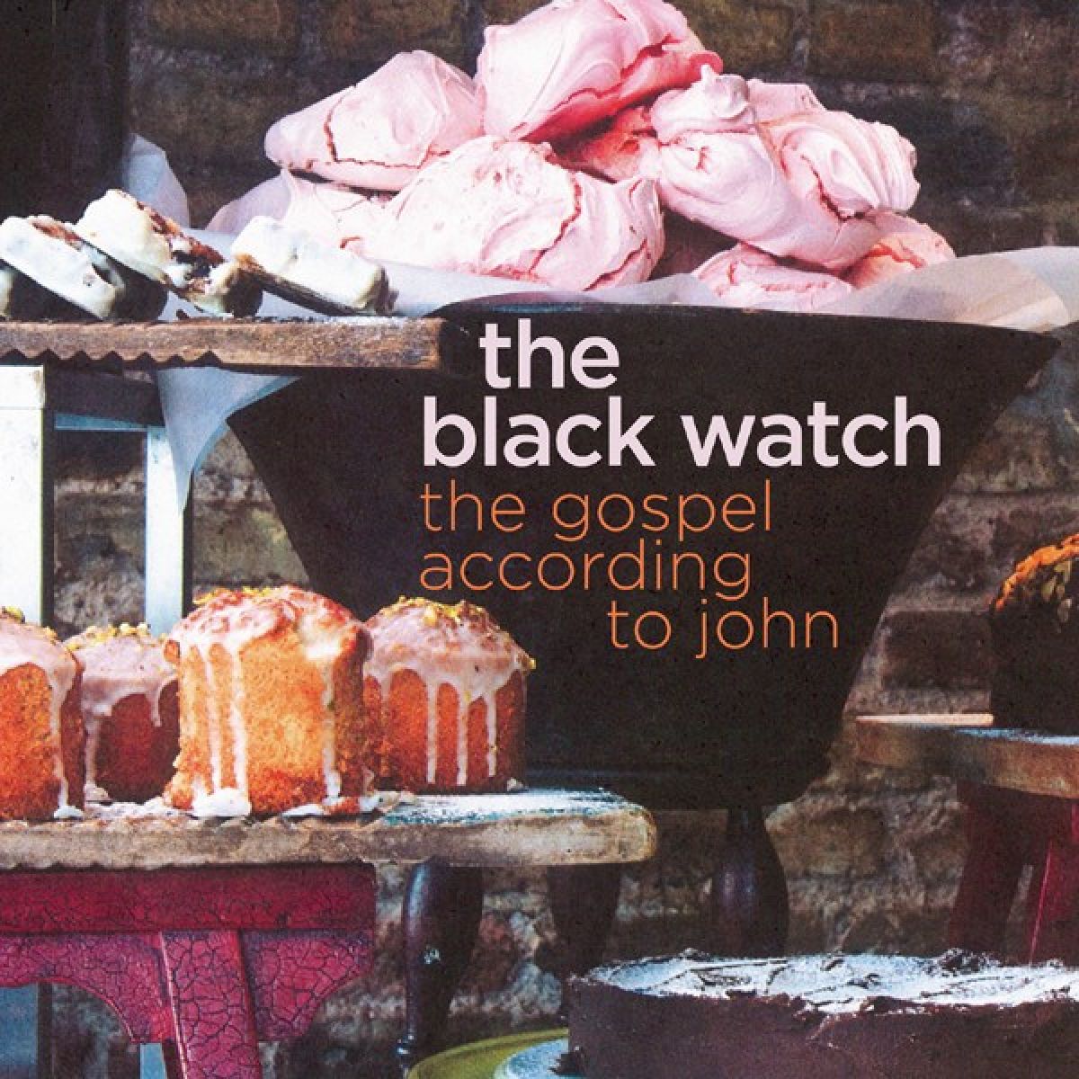 The Black Watch - The Gospel According To John