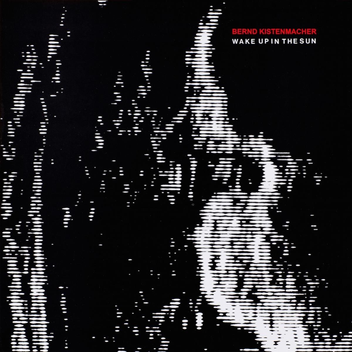 Afbeelding van Bernd Kistenmacher - Wake Up In The Sun