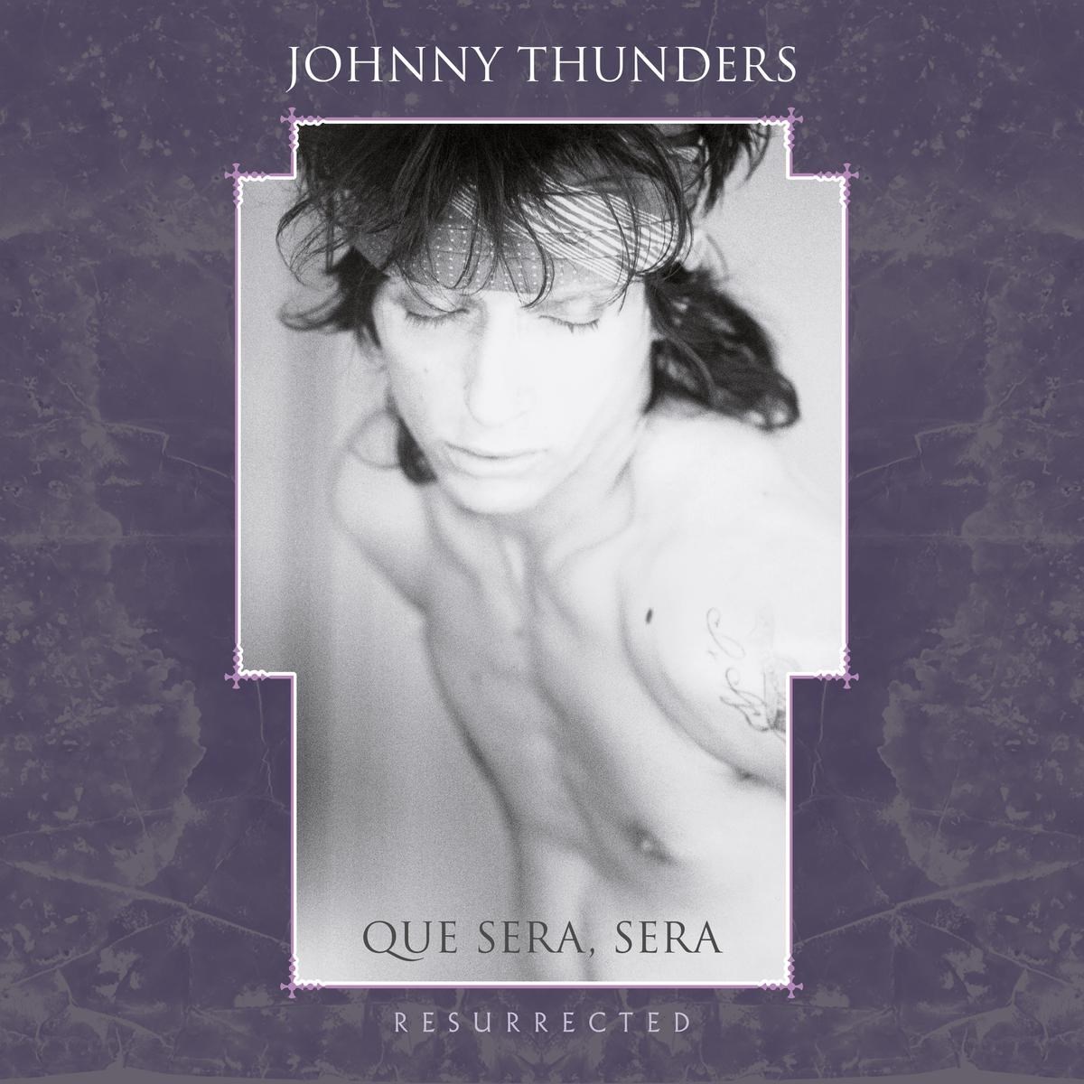 Afbeelding van Johnny Thunders - Que Sera, Sera (Resurrected)