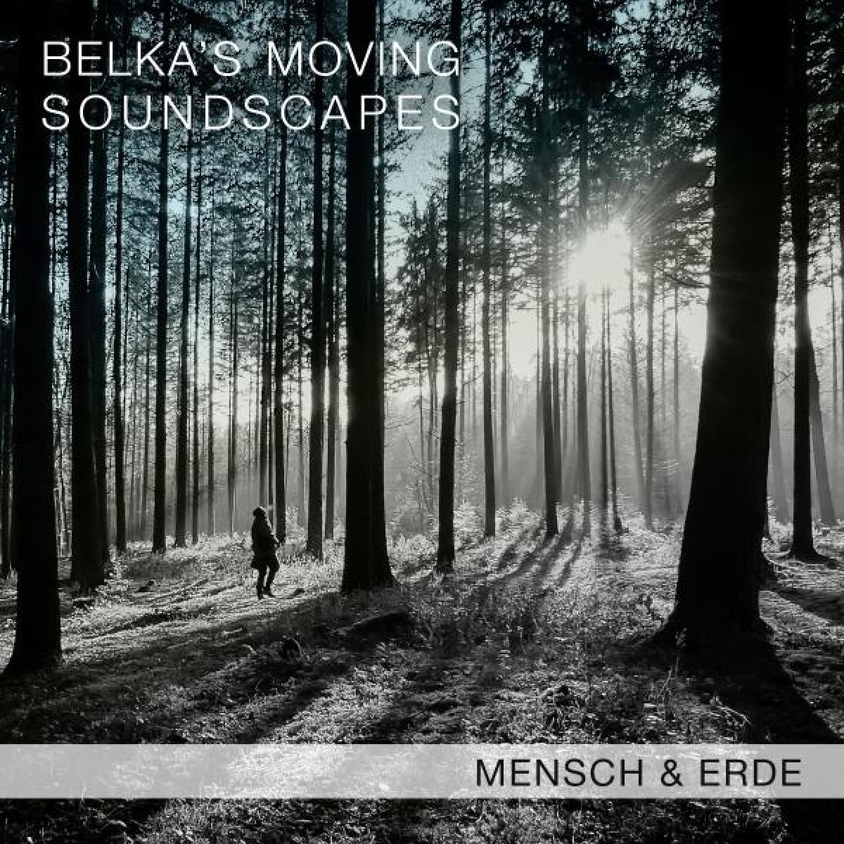 Afbeelding van Belka's Moving Soundscapes - Mensch & Erde