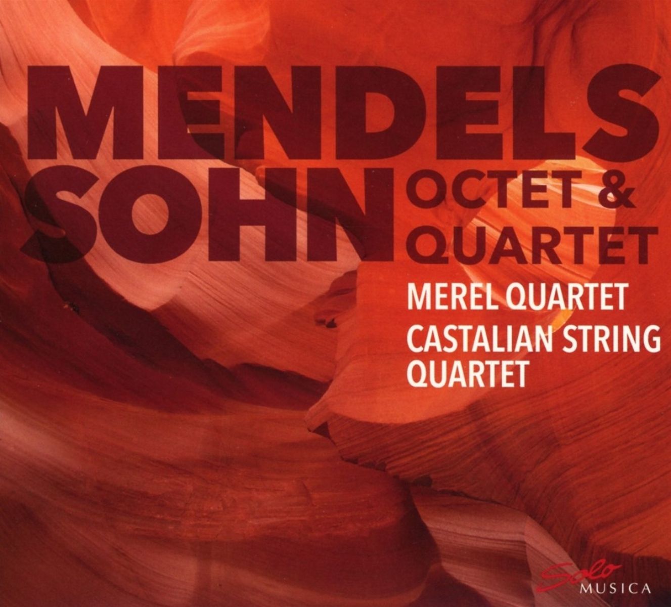 Merel Quartet & Castalian Quartet - Mendelssohn Octet And Quartet