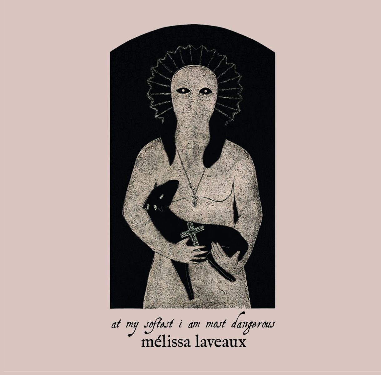 Afbeelding van Mélissa Laveaux - At My Softest, I Am Most Dangerous
