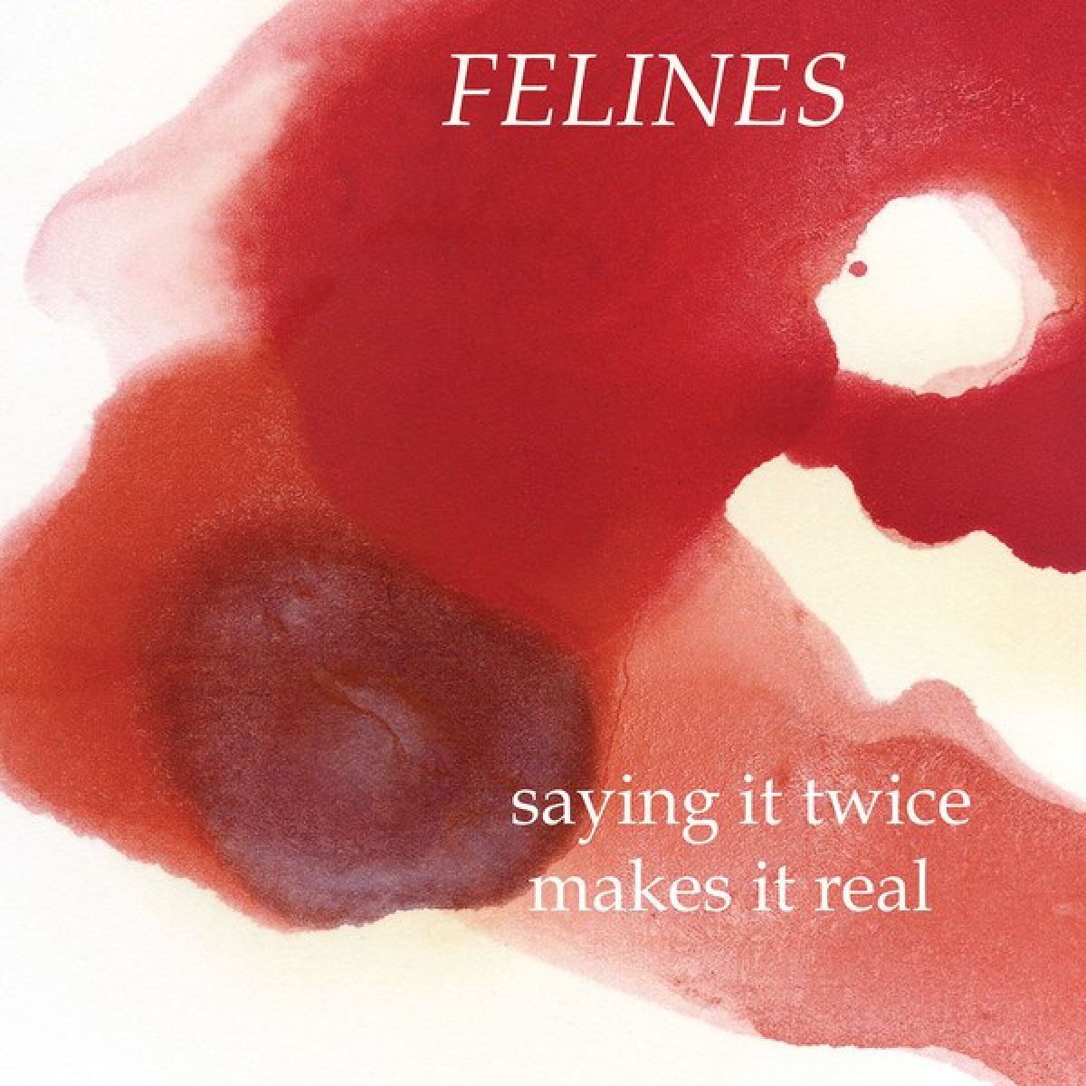 Afbeelding van Felines - Saying It Twice Makes It Real