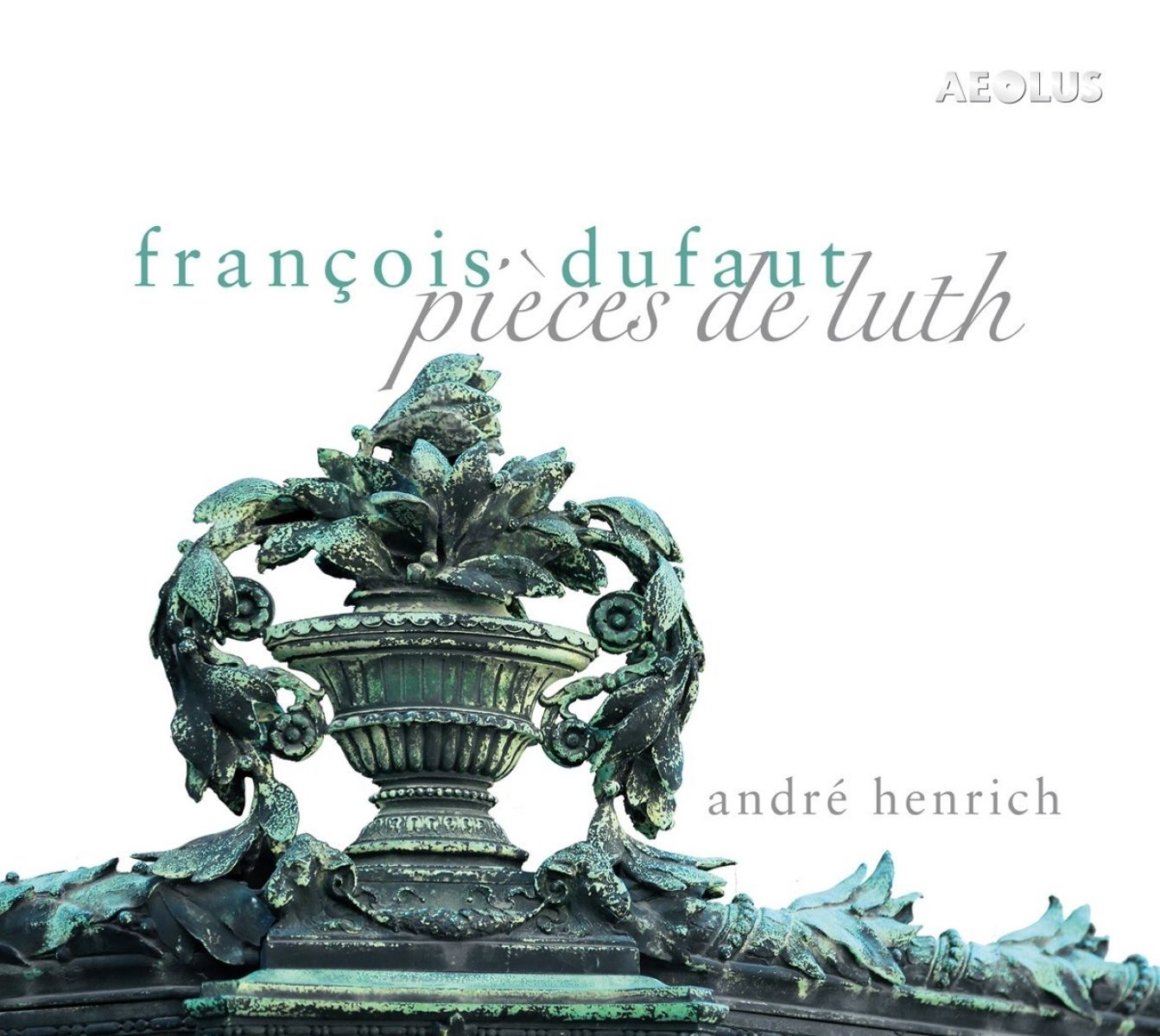 André Henrich - Dufaut: Pièces De Luth - Works For Lute