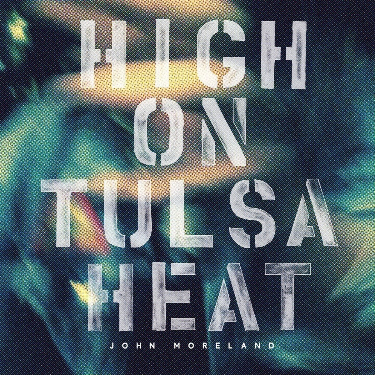 Afbeelding van John Moreland - High On Tulsa Heat