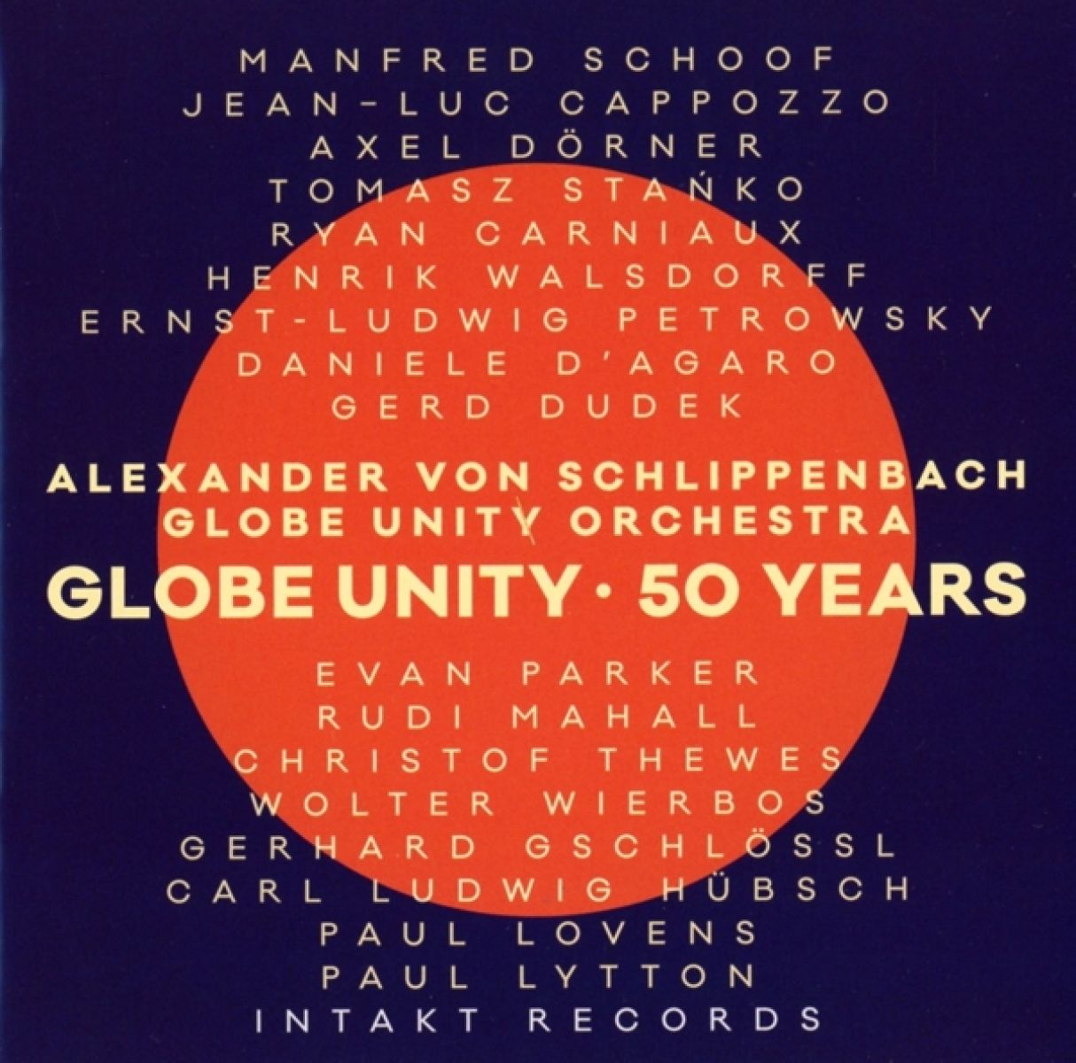 Globe Unity Orchestra & Alexander Von Schlippenbach - Globe Unity, 50 Years