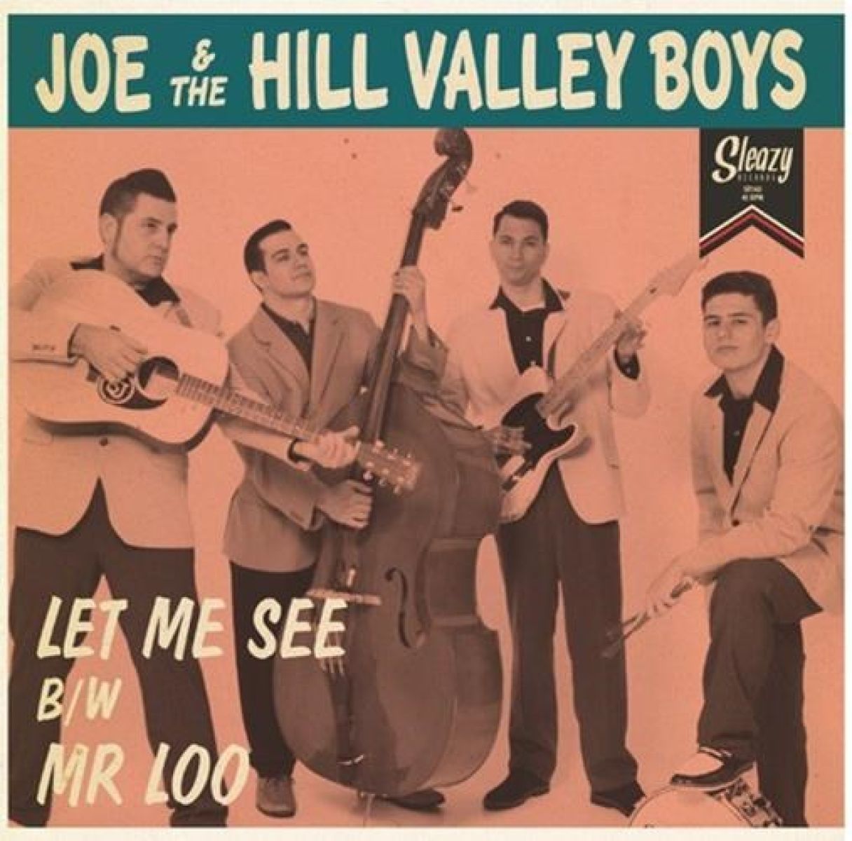 Joe & The Hill Valley Boys - Let Me See / Mr Loo