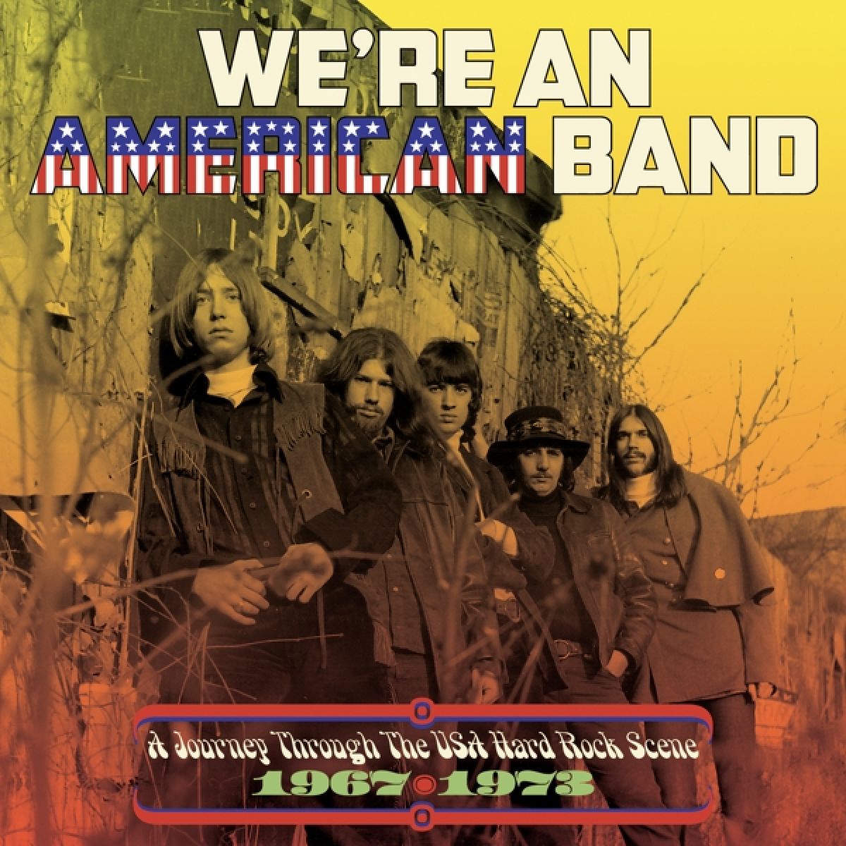 Various Artists - We're An American Band (A Journey Through The USA Hard Rock Scene 1967-1973)
